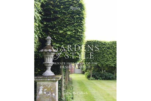 Gardens of Style - Private Hideaways of the Design World