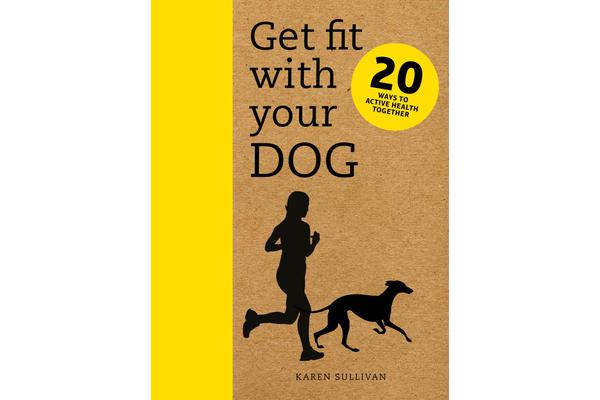 Get Fit with Your Dog - 20 Ways to Active Health Together