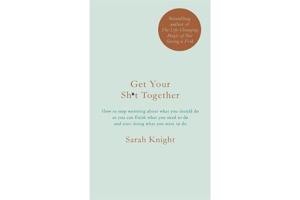 Get Your Sh*t Together - The New York Times Bestseller