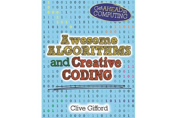 Get Ahead in Computing - Awesome Algorithms & Creative Coding