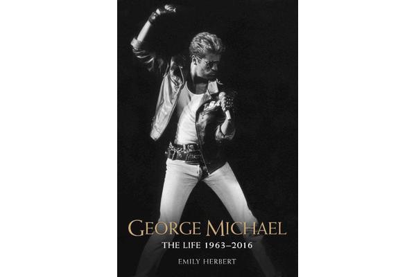 George Michael - The Life 1963-2016