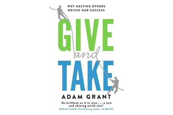 Give and Take - Why Helping Others Drives Our Success