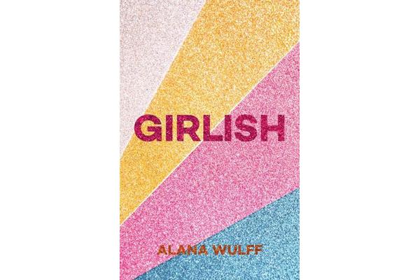 Girlish - An Empowering Journal for the Twenty-First Century Girl