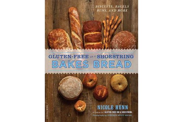 Gluten-Free on a Shoestring Bakes Bread - (Biscuits, Bagels, Buns, and More)