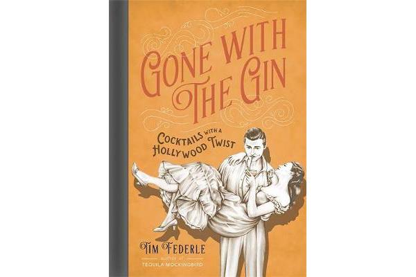 Gone with the Gin - Cocktails with a Hollywood Twist