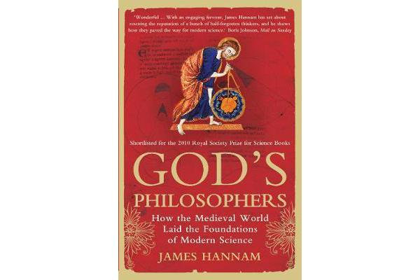 God's Philosophers - How the Medieval World Laid the Foundations of Modern Science