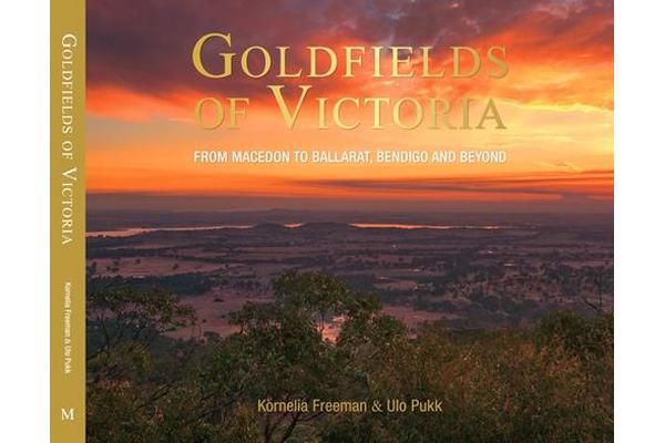 Goldfields of Victoria - From Macedon to Ballarat, Bendigo and Beyond