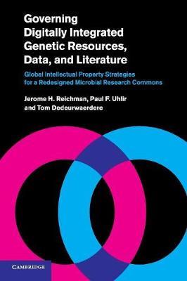 Governing Digitally Integrated Genetic Resources, Data, and Literature: Global Intellectual Property Strategies for a Redesigned Microbial Research Co