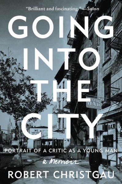 Going into the City : Portrait of a Critic As a Young Man