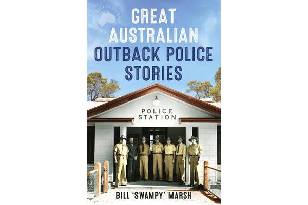 Great Australian Outback Police Stories