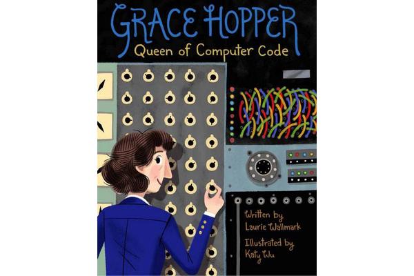 Grace Hopper - Queen of Computer Code