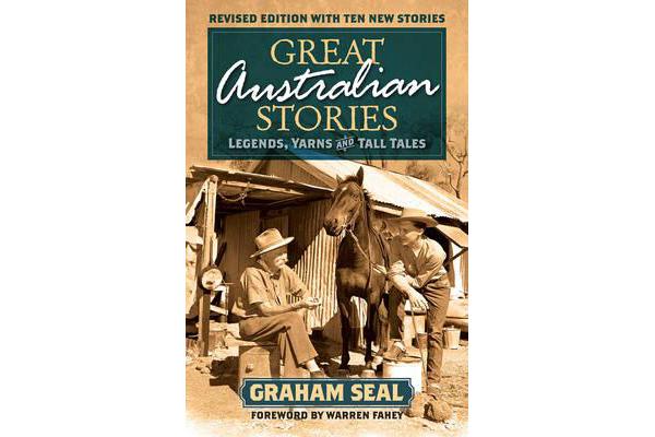 Great Australian Stories - Legends, Yarns and Tall Tales