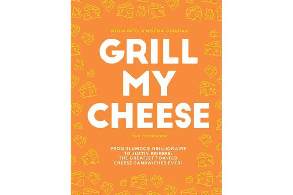 Grill My Cheese - From Slumdog Grillionaire to Justin Brieber: 50 of the greatest toasted cheese sandwiches ever!