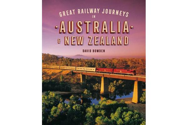 Great Railway Journeys in Australia & New Zealand