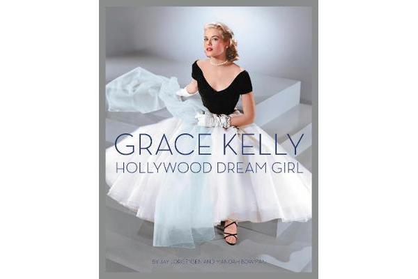 Grace Kelly - Hollywood Dream Girl