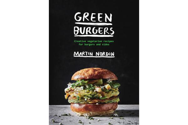 Green Burgers - Creative vegetarian recipes for burgers and sides