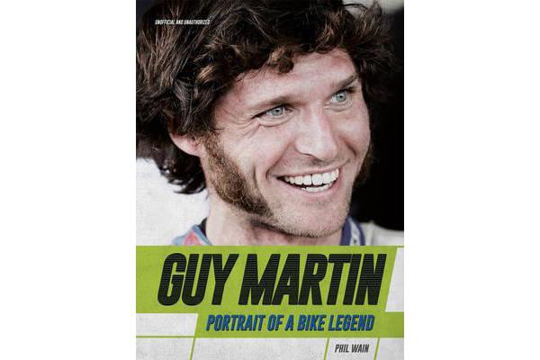 Guy Martin - Portrait of a Bike Legend