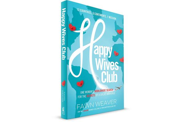 Happy Wives Club - One Woman's Worldwide Search for the Secrets of a Great Marriage