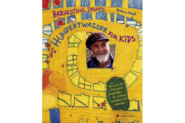 Harvesting Dreams - Hundertwasser for Kids