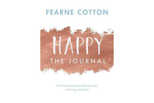 Happy: The Journal - A chance to write joy into every day and let go of perfect