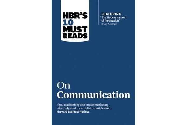 HBR's 10 Must Reads on Communication (with featured article 