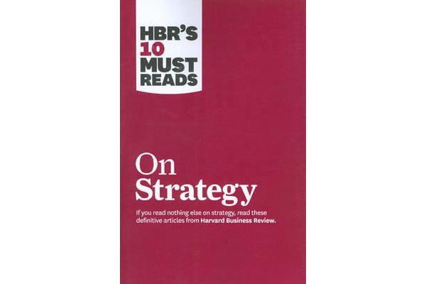 HBR's 10 Must Reads on Strategy (including featured article 