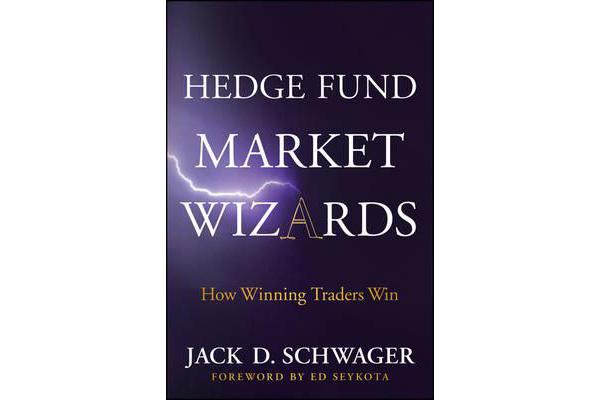 Hedge Fund Market Wizards - How Winning Traders Win