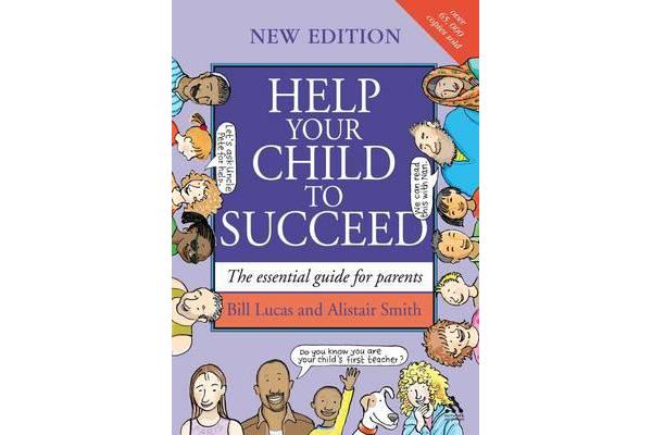 Help Your Child to Succeed - The Essential Guide for Parents