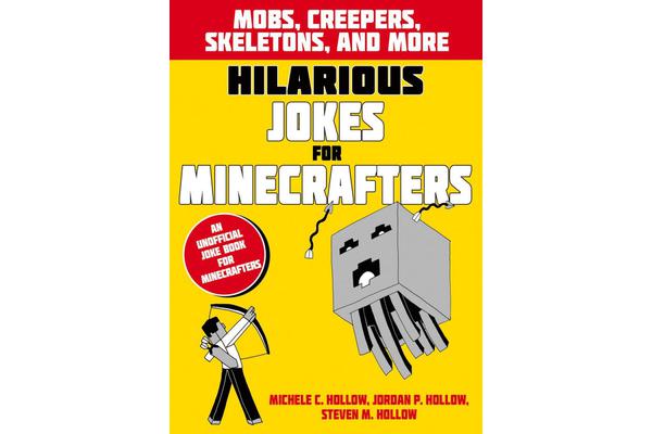 Hilarious Jokes for Minecrafters - Mobs, creepers, skeletons, and more