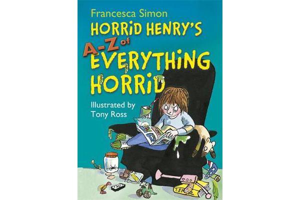 Horrid Henry's A - Z of Everything Horrid