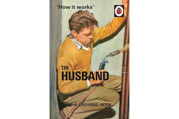 How it Works - The Husband