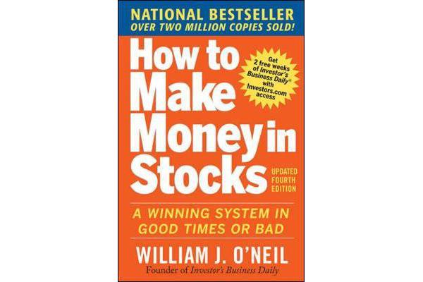 How to Make Money in Stocks - A Winning System in Good Times and Bad, Fourth Edition