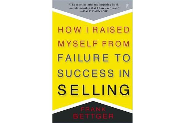 How I Raised Myself From Failure to Success in Selling