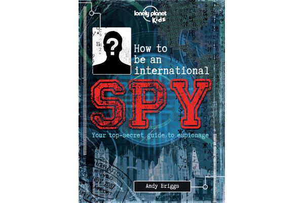 How to be an International Spy - Your Training Manual, Should You Choose to Accept it