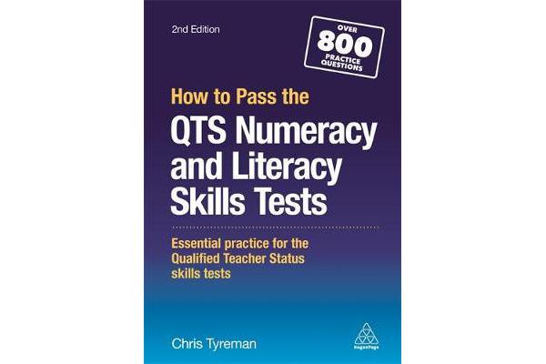 How to Pass the QTS Numeracy and Literacy Skills Tests - Essential Practice for the Qualified Teacher Status Skills Tests