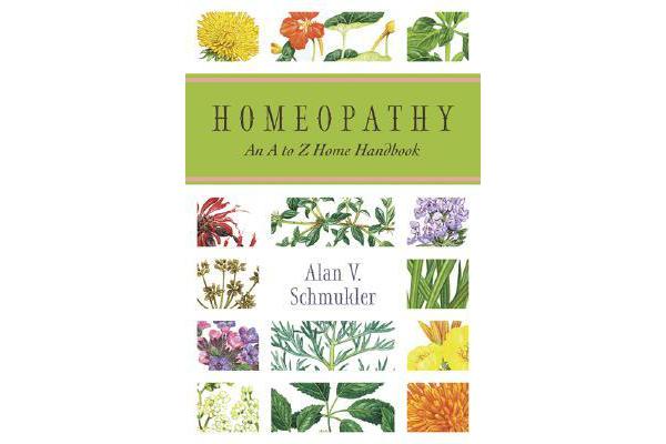 Homeopathy - An A to Z Home Handbook