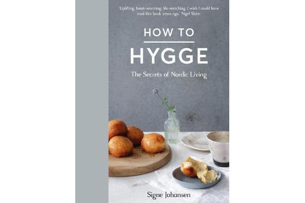 How to Hygge - The Secrets of Nordic Living