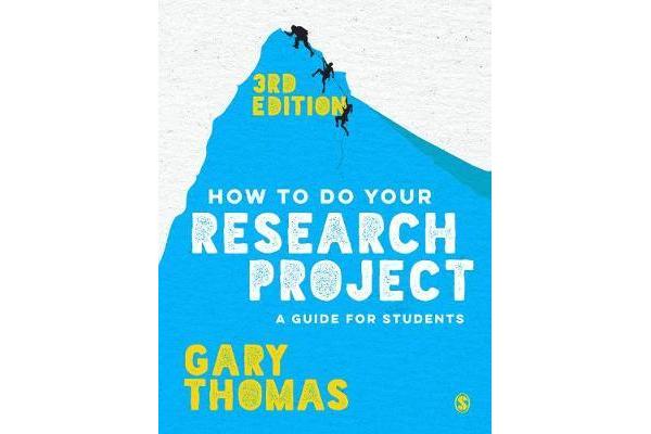 How to Do Your Research Project - A Guide for Students