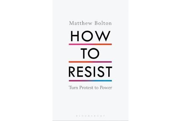 How to Resist - Turn Protest to Power