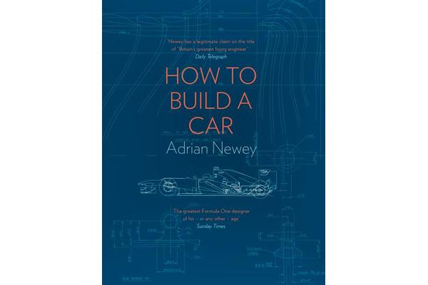 How to Build a Car - The Autobiography of the World's Greatest Formula 1 Designer