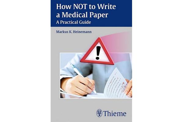 How NOT to Write a Medical Paper - A Practical Guide