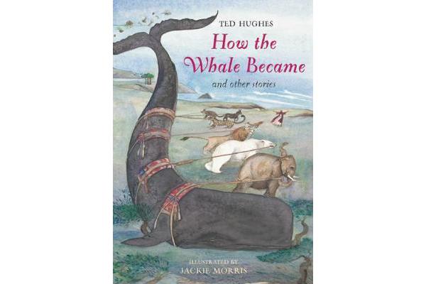 How the Whale Became - And Other Stories