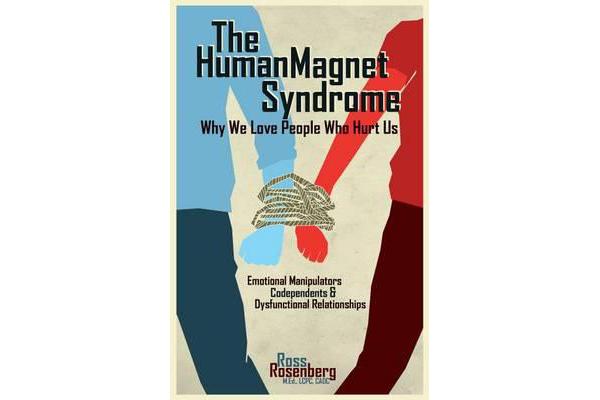 Human Magnet Syndrome - Why We Love People Who Hurt Us