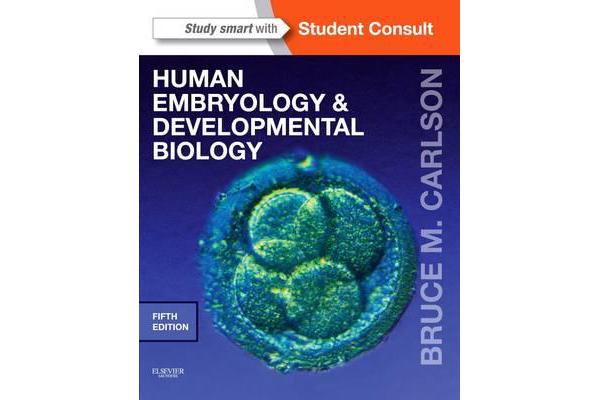 Human Embryology and Developmental Biology - With STUDENT CONSULT Online Access