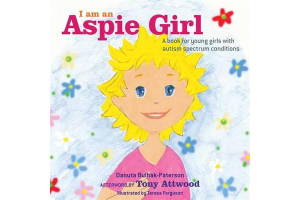 I am an Aspie Girl - A book for young girls with autism spectrum conditions