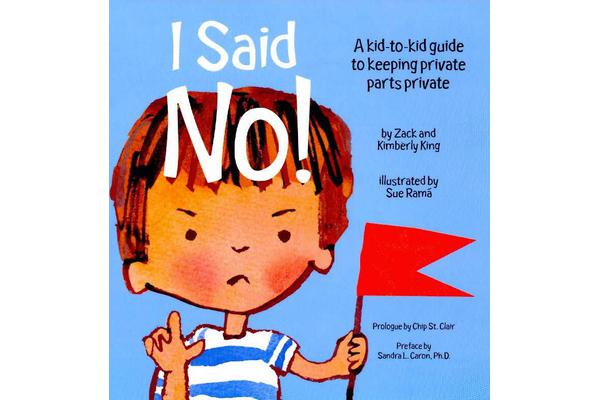 I Said No! a Kid-To-Kid Guide to Keeping Your Private Parts Private