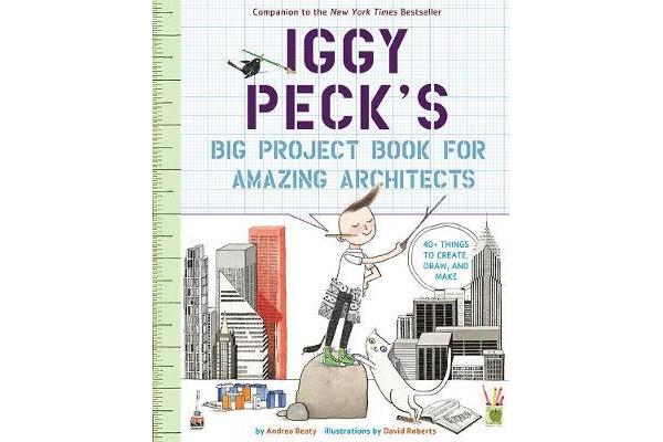 Iggy Peck's Big Project Book for Amazing Architects