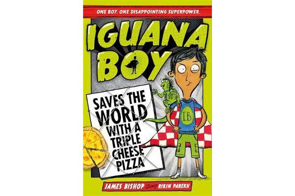 Iguana Boy Saves the World With a Triple Cheese Pizza