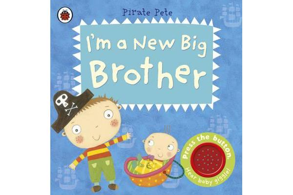 I'm a New Big Brother - A Pirate Pete book