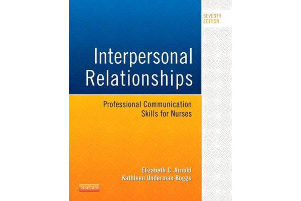 Interpersonal Relationships - Professional Communication Skills for Nurses